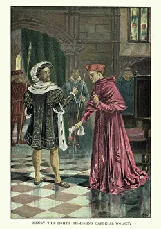 King Henry VIII dismissing Cardinal Wolsey King Henry VIII dismissing Cardinal Wolsey