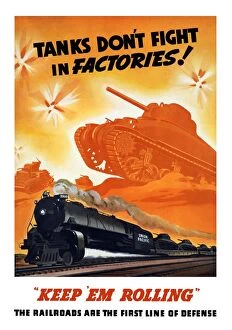 World War Propaganda Poster Art Collection: World War II poster of tanks rolling into battle and a locomotive in motion