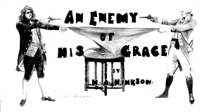 British Literature Illustration Prints: An Enemy of His Grace, 1898. Creator: Unknown