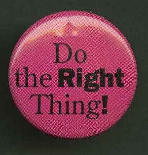 1994 Do the Right Thing! Pinback Button Print