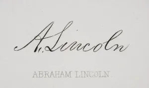 Signature Of Abraham Lincoln 1809 To 1865 16Th President Of The United States 1861 To 65 Signature Of Abraham Lincoln 1809 To 1865 16Th President Of The United States 1861 To 65