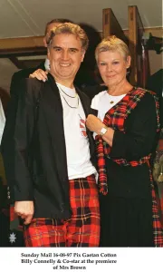 Billy Connolly and Judi Dench at premiere of Mrs Brown August 1997 Billy Connolly and Judi Dench at premiere of Mrs Brown August 1997